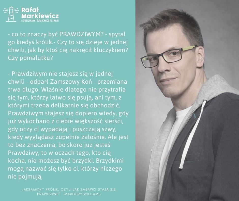 Rafał Markiewicz - coach - coaching - rozwój - osobisty - bądź prawdziwy